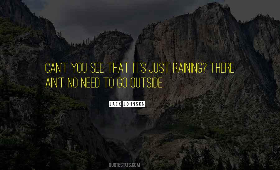 It's Raining Outside Quotes #1553752