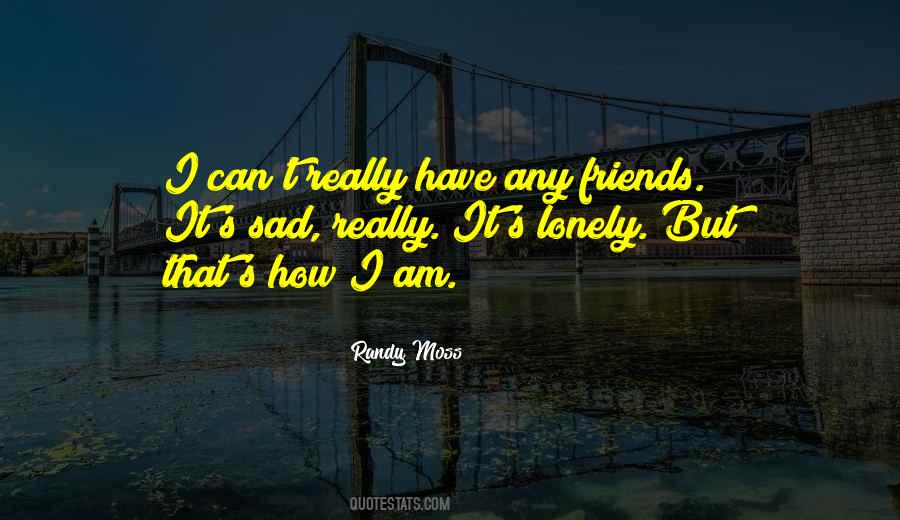 It's Really Sad Quotes #1187009
