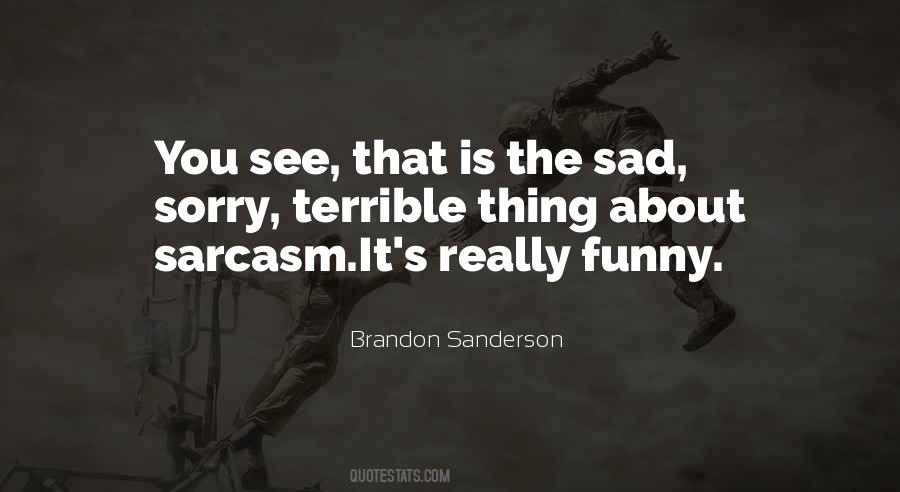 It's Really Sad Quotes #988766