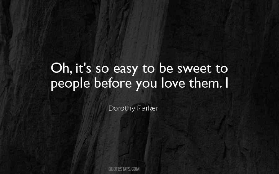 It's So Easy To Love You Quotes #1654191