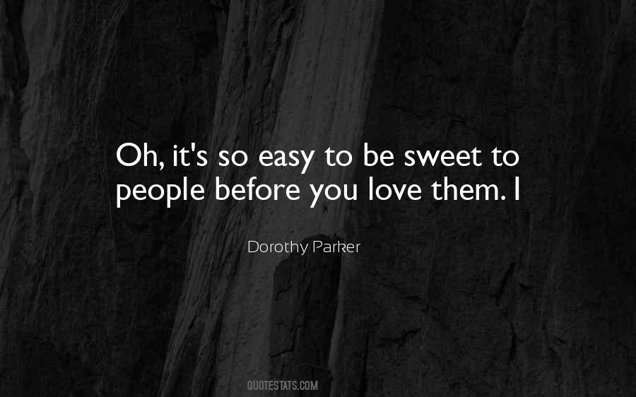 It's So Easy To Love You Quotes #1654191