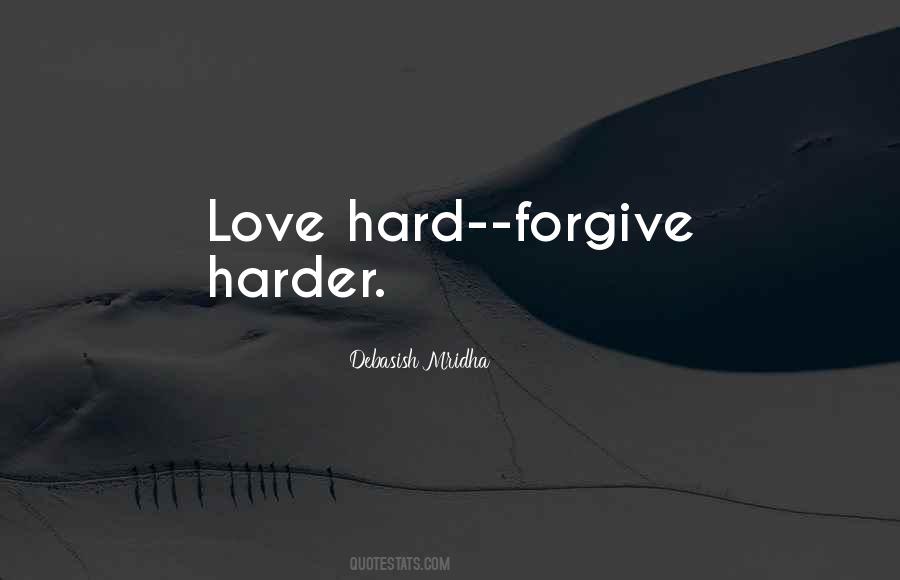 It's So Hard To Forgive Quotes #807918