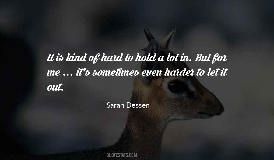 It's So Hard To Hold On Quotes #467487