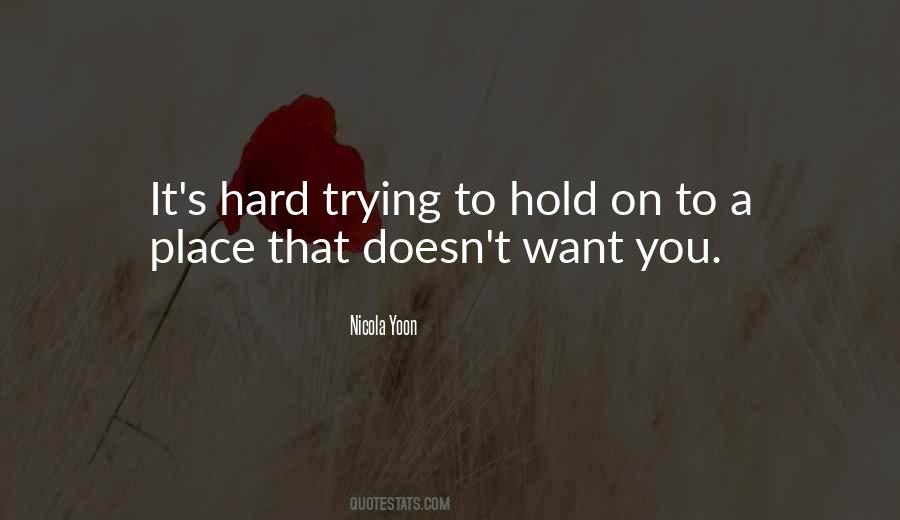 It's So Hard To Hold On Quotes #479065