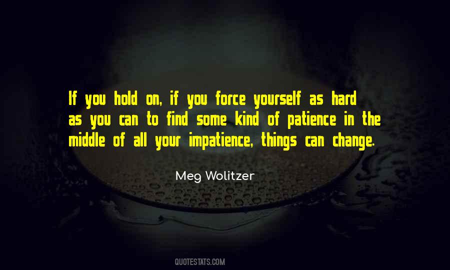 It's So Hard To Hold On Quotes #689872