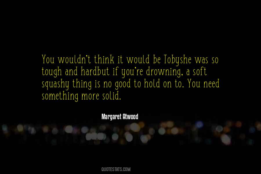 It's So Hard To Hold On Quotes #790898