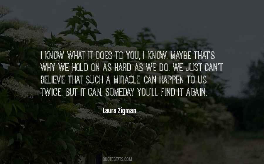 It's So Hard To Hold On Quotes #841853