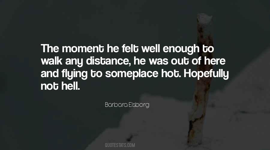 It's So Hot Here Quotes #1081015