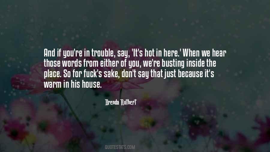 It's So Hot Here Quotes #1387663
