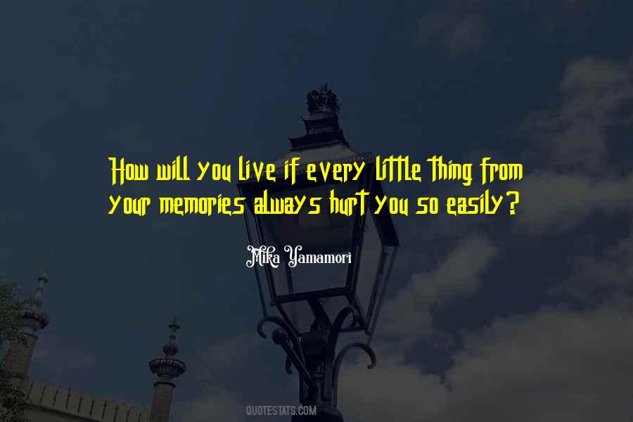 It's The Memories That Hurt Quotes #111863