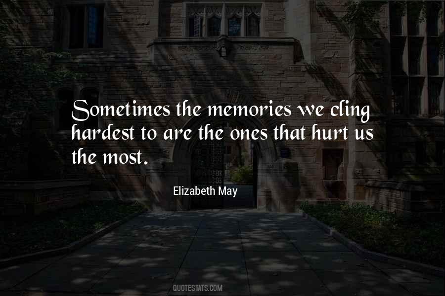 It's The Memories That Hurt Quotes #150488