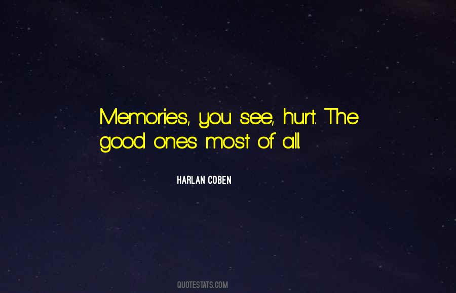 It's The Memories That Hurt Quotes #884235