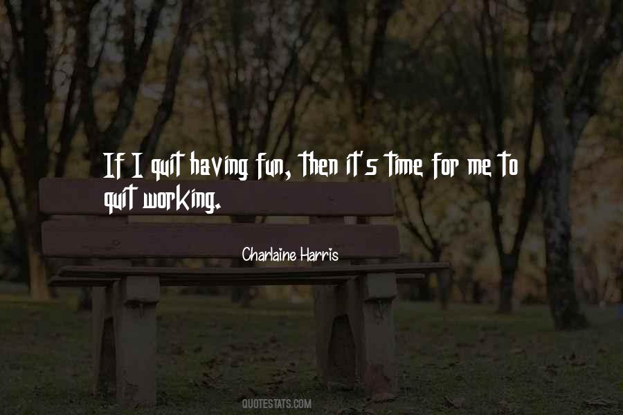 It's Time For Me Quotes #1011583