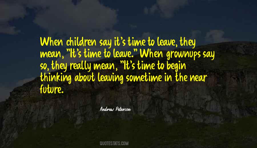 It's Time To Leave Quotes #1410843