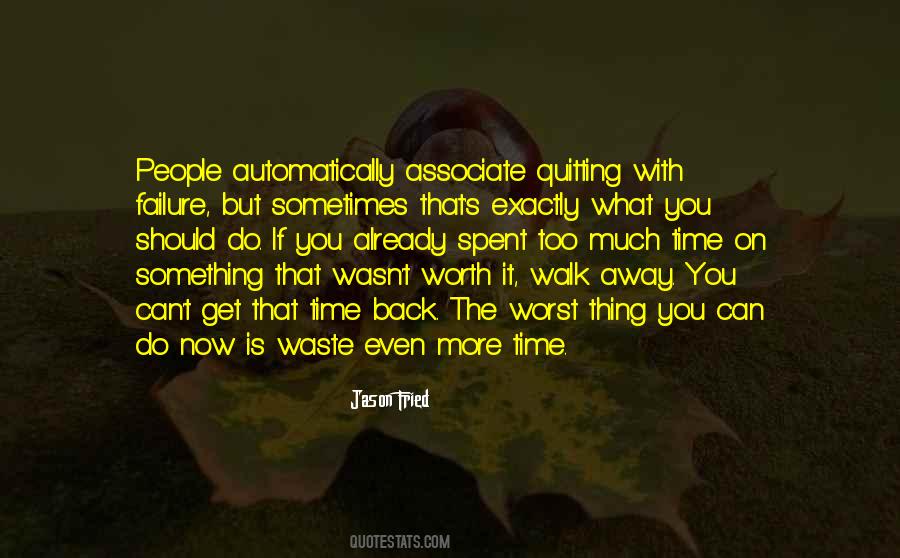 It's Time To Walk Away Quotes #1863697