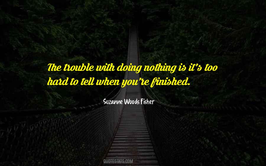 It's Too Hard Quotes #1077595