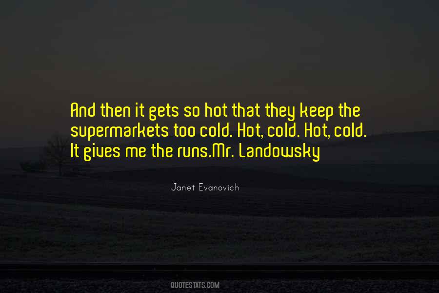 It's Too Hot Quotes #254776