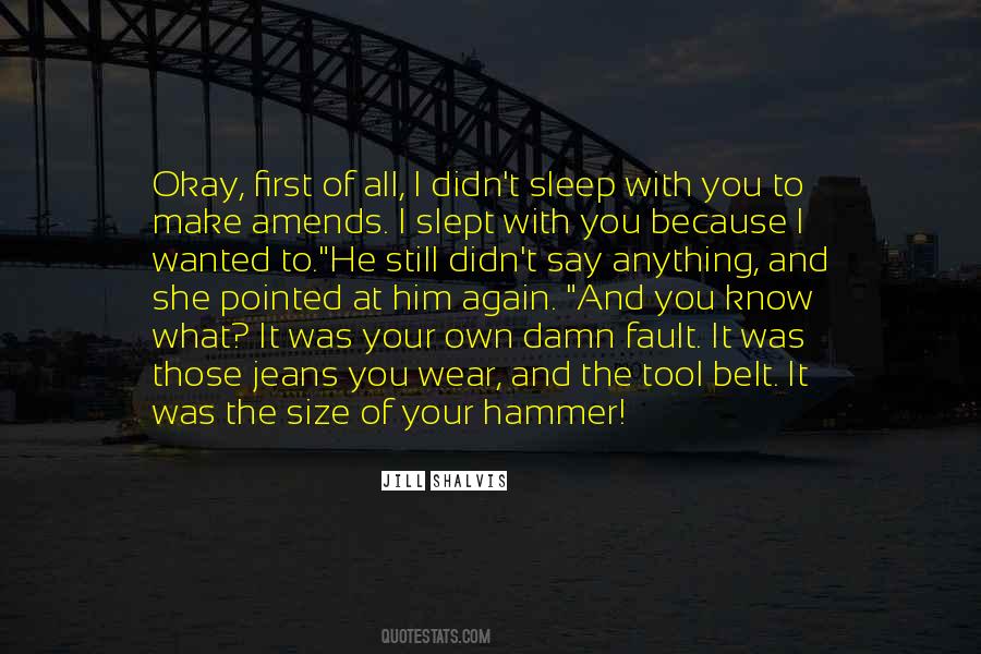 It's Your Own Fault Quotes #1135104