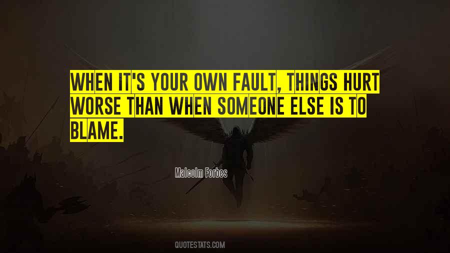 It's Your Own Fault Quotes #439538