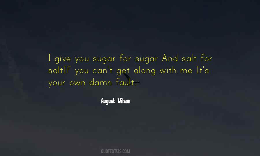 It's Your Own Fault Quotes #452182