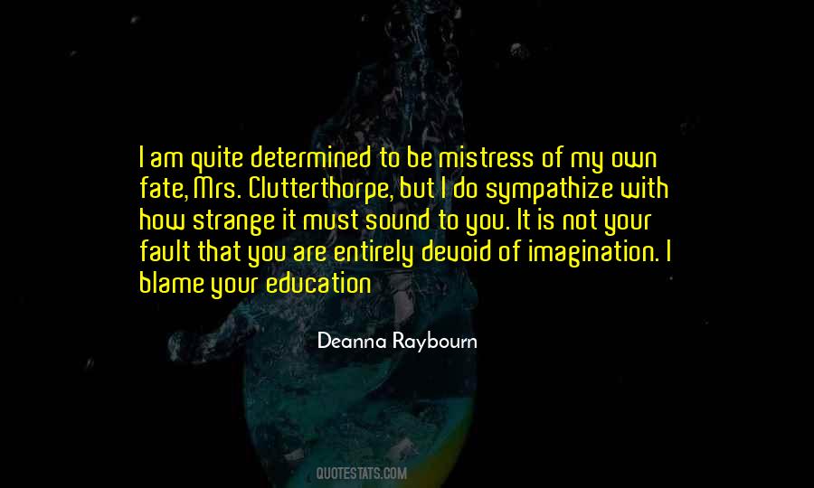 It's Your Own Fault Quotes #638296
