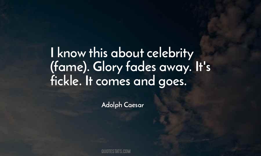 Quotes About Fame And Glory #1050425
