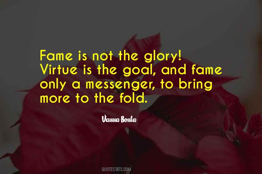 Quotes About Fame And Glory #874610