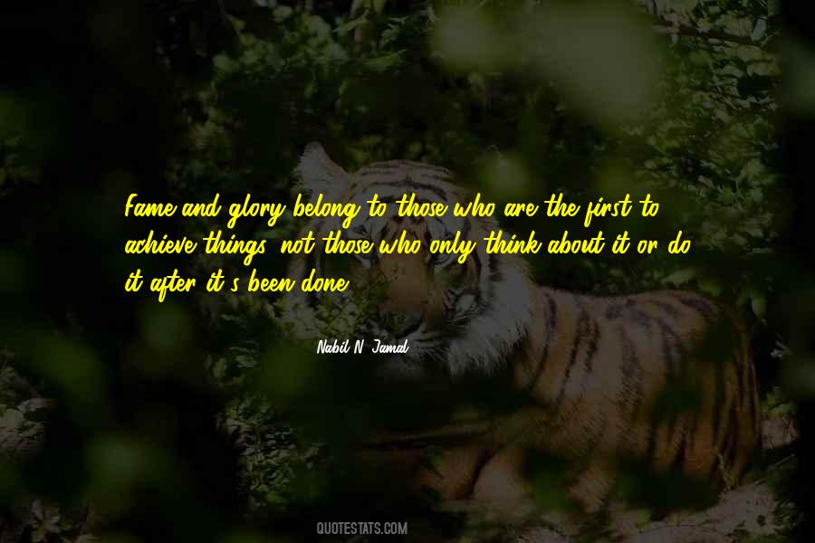 Quotes About Fame And Glory #892792