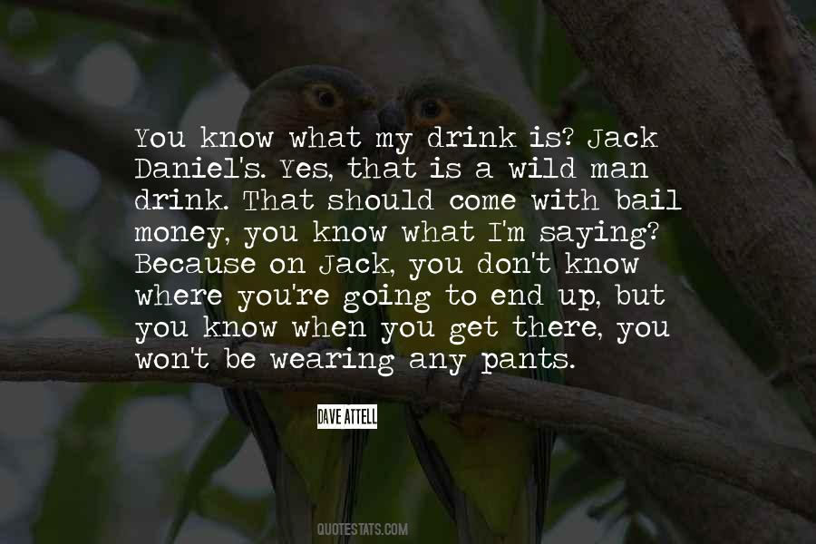 Jack Daniel Quotes #1108635