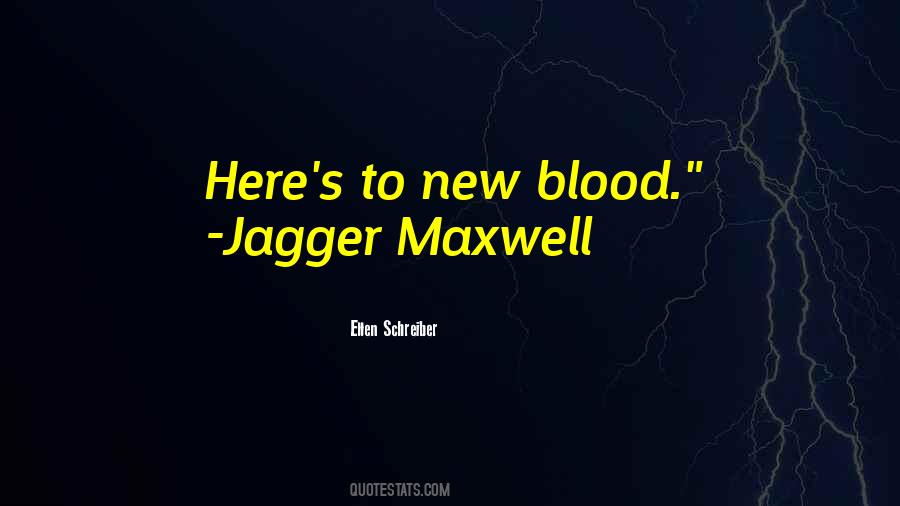 Jagger Maxwell Quotes #323318