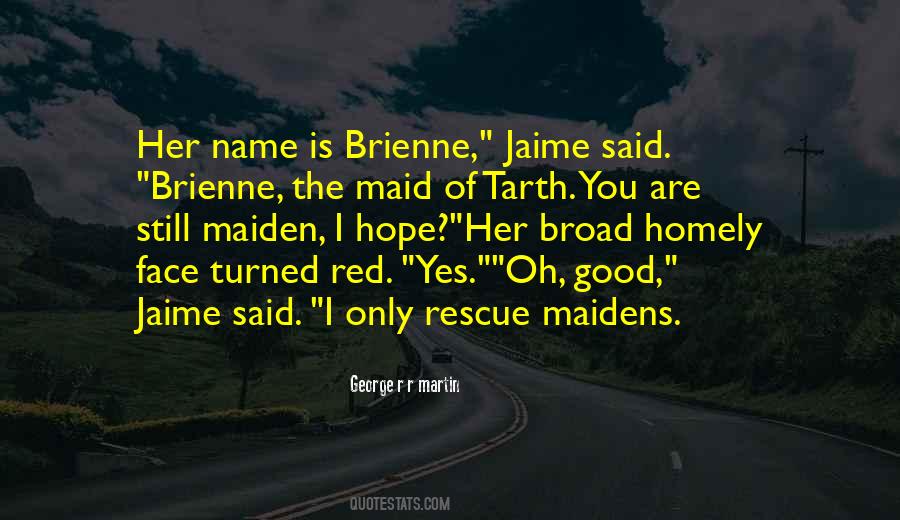 Jaime Brienne Quotes #1047616