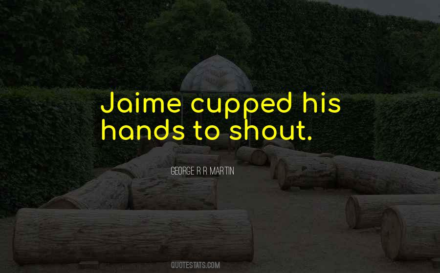 Jaime Quotes #520934