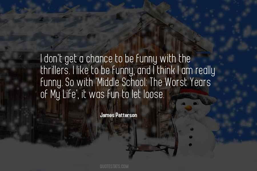 James Patterson Middle School Quotes #432275