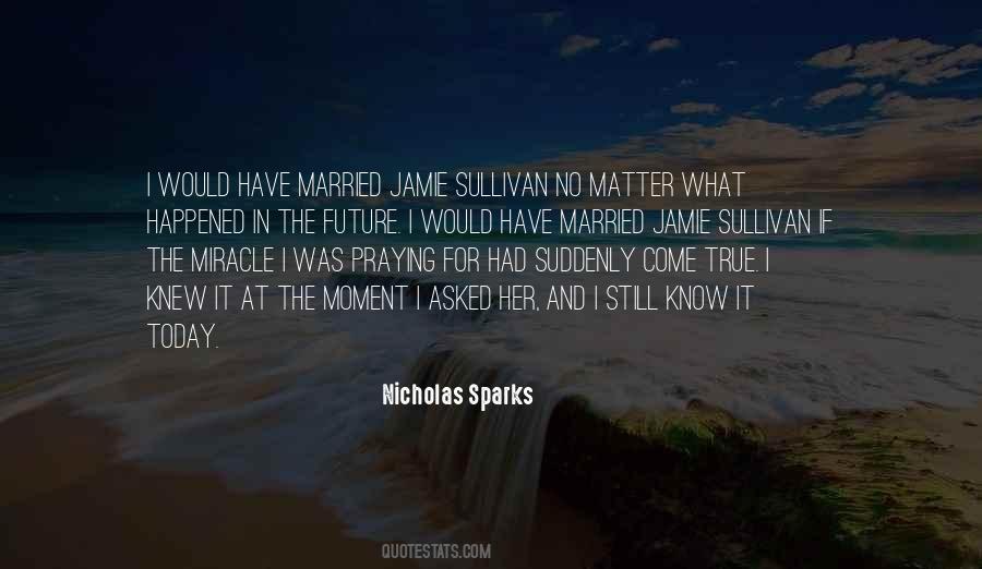 Jamie Sullivan Quotes #501641