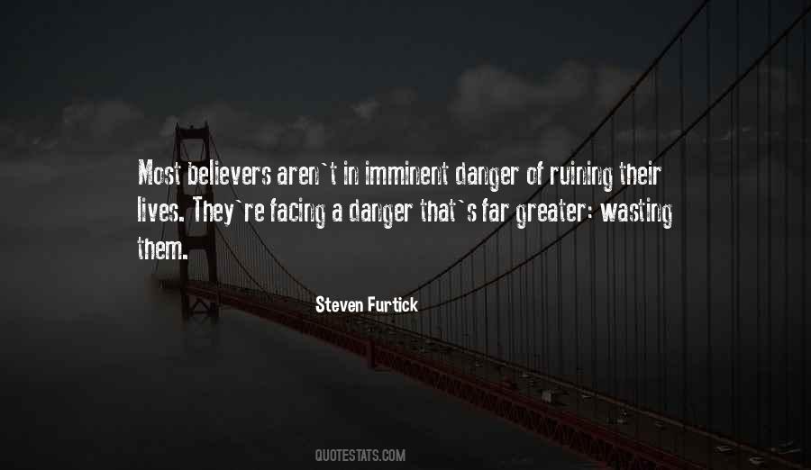 Quotes About Facing Danger #500349