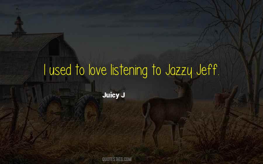Jazzy Jeff Quotes #1814934
