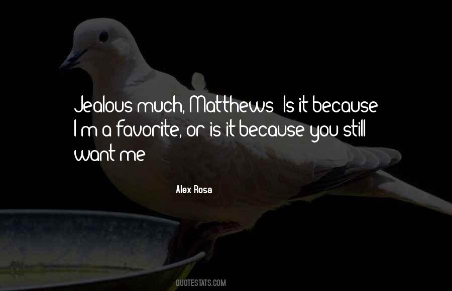 Jealous Much Quotes #980432