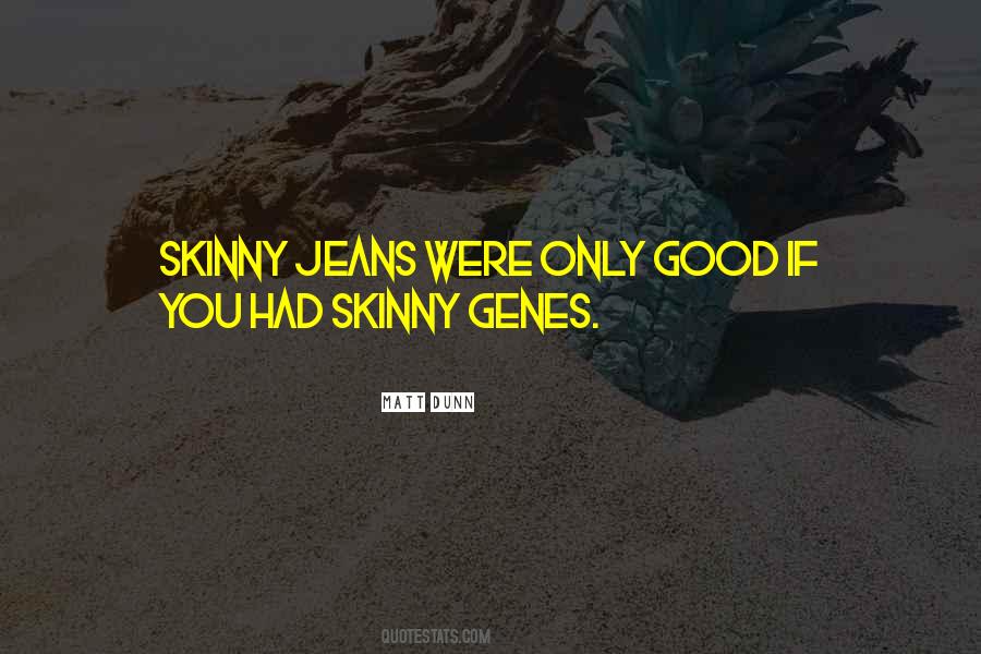 Jeans For Genes Quotes #1130228