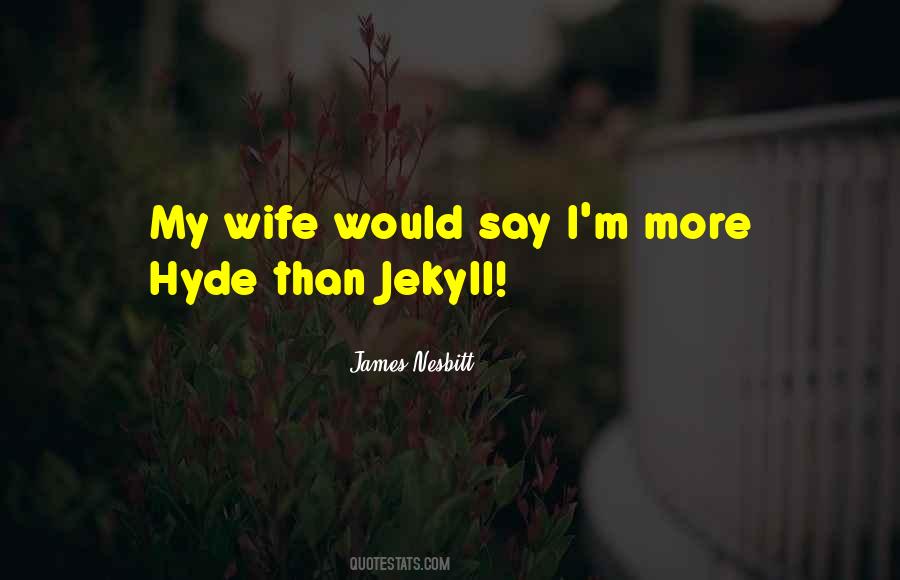 Jekyll And Mr Hyde Quotes #1136331