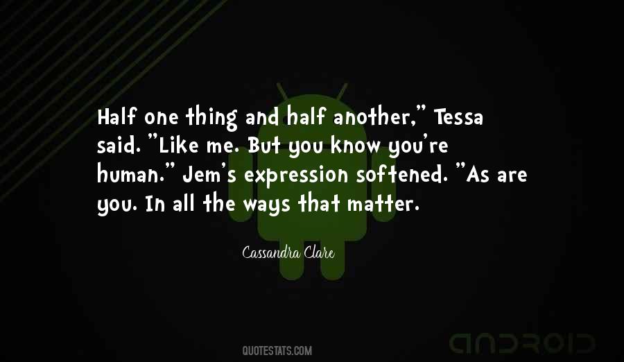 Jem Tessa Quotes #1580315