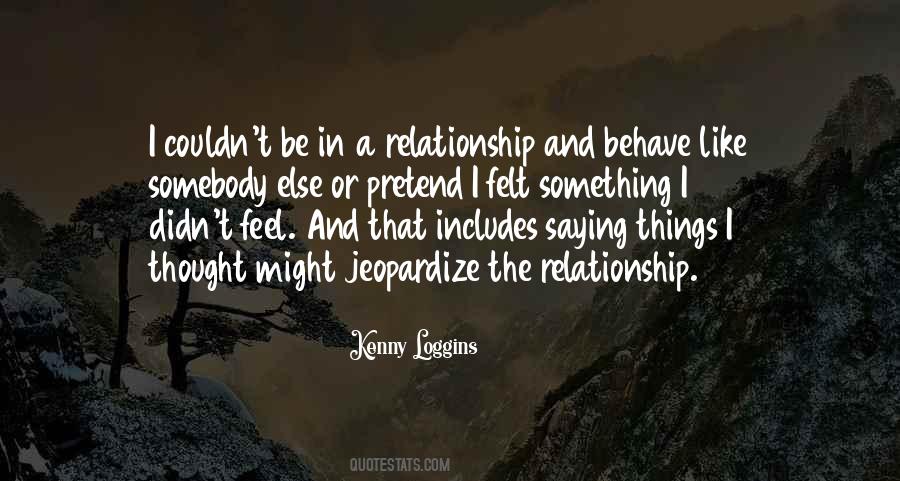 Jeopardize Relationship Quotes #367615