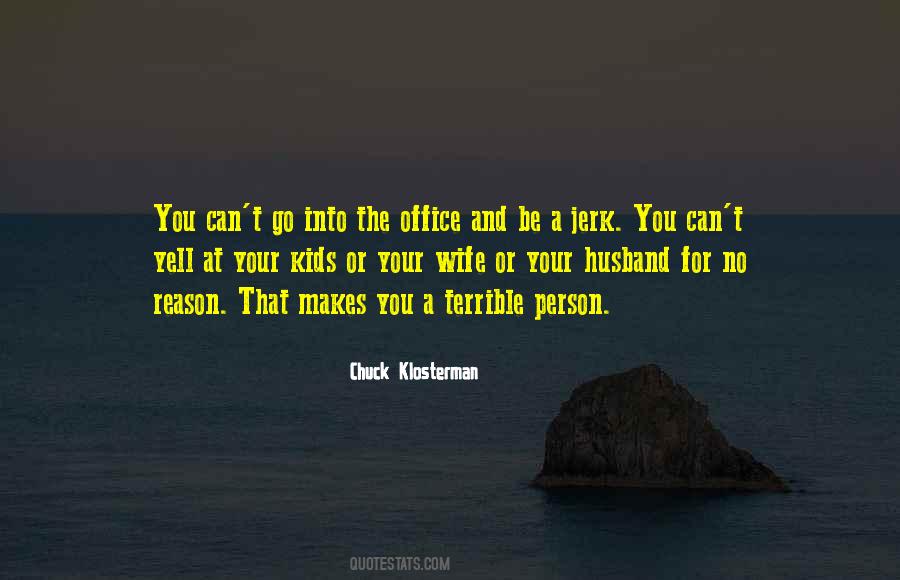 Jerk Husband Quotes #964199 Jerk Husband Quotes #964199