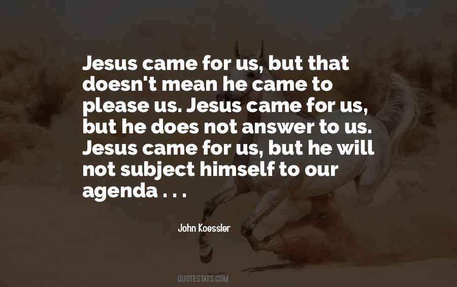 Jesus Came Quotes #1800954