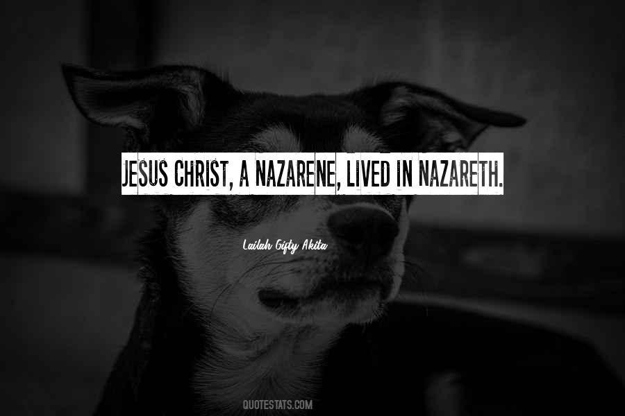 Jesus Christ Of Nazareth Quotes #1050862