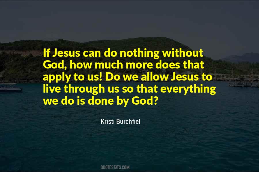 Jesus Is Everything Quotes #918536