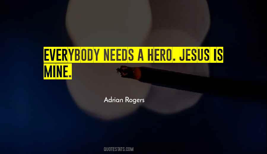 Jesus Is My Hero Quotes #1246363