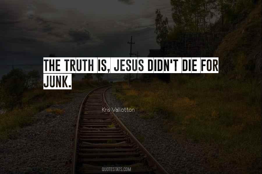 Jesus Is The Truth Quotes #244144