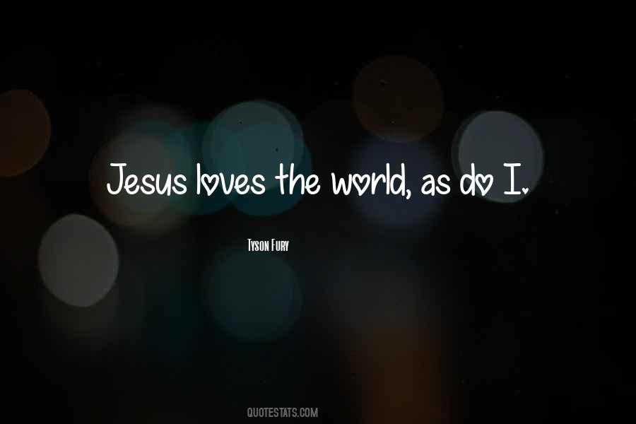 Jesus Loves All Quotes #366612