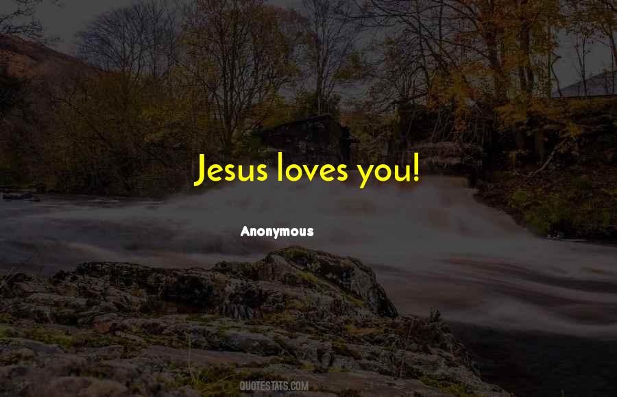 Jesus Loves Us All Quotes #425554