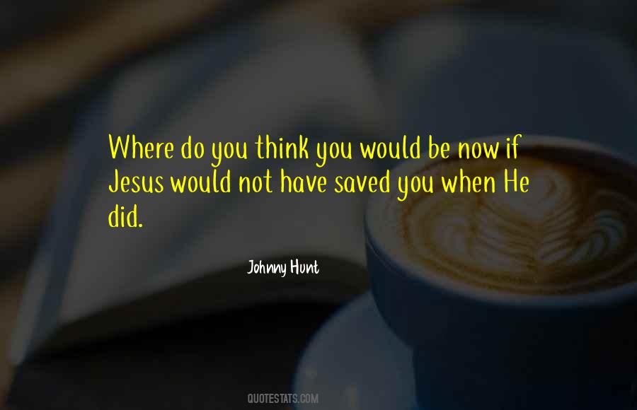 Jesus Saved Me Quotes #722953